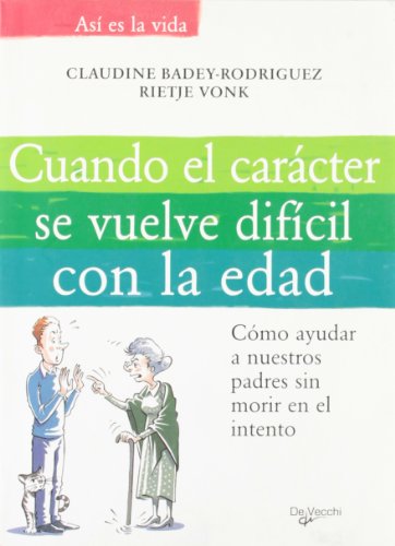 Stock image for Cuando el car?cter se vuelve dificil con la edad (Desarrollo profesional) (Spanish Edition) for sale by SecondSale