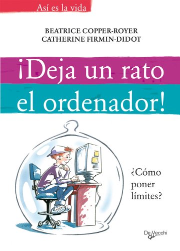 Stock image for ¡Deja un rato el ordenador! [Paperback] COPPER-ROYER and FIRMIN-DIDOT for sale by LIVREAUTRESORSAS