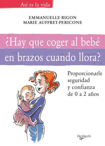 Beispielbild fr Hay que coger al beb en brazos cuando llora? zum Verkauf von AG Library