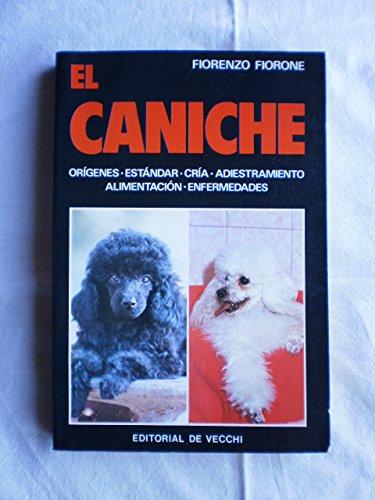 Beispielbild fr EL CANICHE ( Orgenes - Estndar - Cra - adiestramiento- Alimentacin - Enfermedades ) zum Verkauf von Librera Gonzalez Sabio