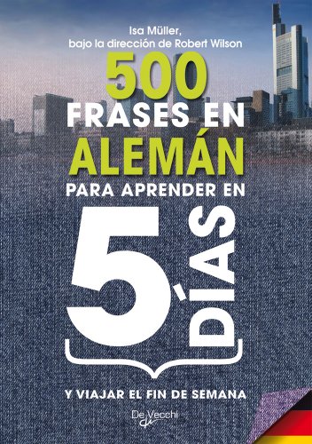 Imagen de archivo de 500 frases en alemn para aprender en 5 das y viajar el fin de semana a la venta por Librera Prncep