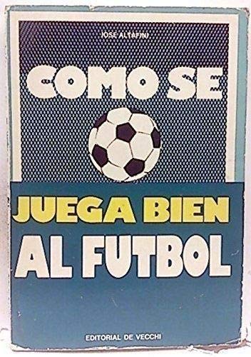 Imagen de archivo de Como Se Juega bien al Futbol a la venta por Librera Gonzalez Sabio