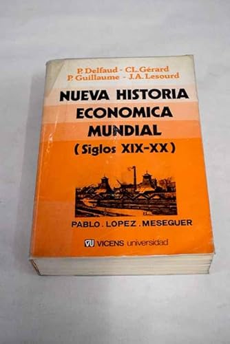Beispielbild fr NUEVA HISTORIA ECONOMICA MUNDIAL SIGLOS XIX XX zum Verkauf von Librera Maldonado