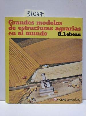 Imagen de archivo de Grandes modelos de estructuras agrarias en el mundo. Traduccin de Cristina Gatell. a la venta por Iridium_Books