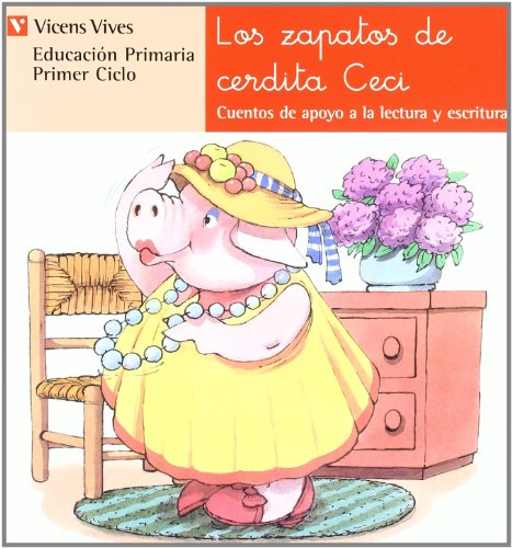 Stock image for Los Zapatos de Cerdita Ceci. Cuentos de Apoyo a la Lectura y Escritura for sale by Librera 7 Colores