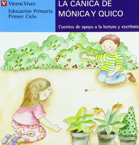 Stock image for La Canica De Monica Y Quico (azul) (Cuentos de Apoyo. serie Azul, Band 5) for sale by medimops