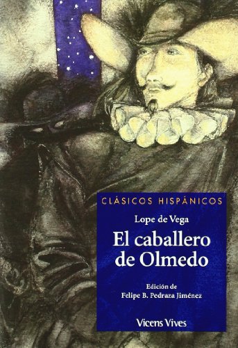 El Caballero De Olmedo N/c (Clásicos Hispánicos) (Spanish Edition)