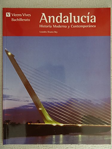 Imagen de archivo de ANDALUCA HISTORIA MODERNA Y CONTEMPORNEA, BACHILLERATO a la venta por Librera Rola Libros