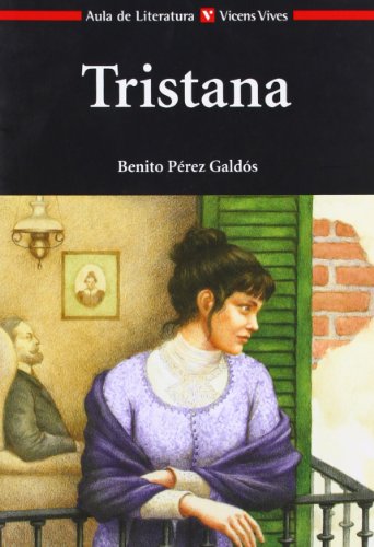 Stock image for TRISTANA N/C: 000001 (Aula de Literatura) - 9788431668587 Perez Galdos, Benito; Amores Garcia, Montserrat; Sanchez Aguilar, Agustin and Del Amo De Laiglesia, Fuencisla for sale by VANLIBER