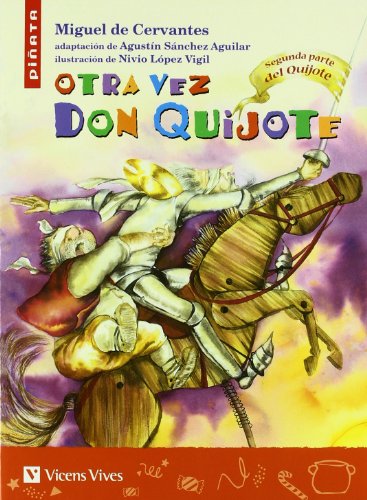 Beispielbild fr Otra vez Don Quijote / Again Don Quijote (Pinata) (Spanish Edition) zum Verkauf von Better World Books