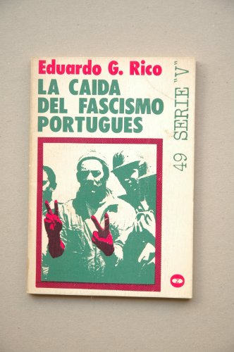 La Caida Del Fascismo Portugues, - Garcia Rico Eduardo