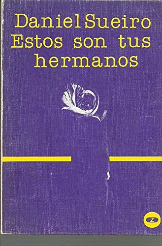 Estos son tus hermanos (ColeccioÌn Se hace camino al andar ; no. 51) (Spanish Edition) (9788431704131) by Sueiro, Daniel