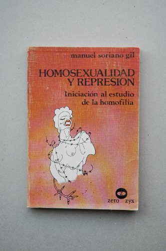 Beispielbild fr Homosexualidad y Represin Iniciacin Al Estudio de la Homofilia zum Verkauf von Hamelyn