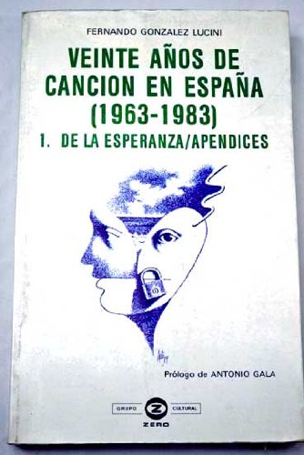 Imagen de archivo de Veinte aos de cancin en Espaa. (1963 - 1983). Vol. 1. De la Esperanza / Apendices. a la venta por Antiquariat & Verlag Jenior