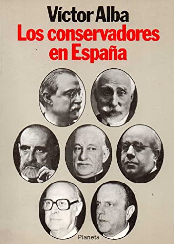 Beispielbild fr Los Conservadores en Espaa: Ensayo de Una Interpretacin Histric zum Verkauf von Hamelyn