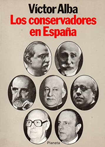 Los conservadores en Espana: Ensayo de interpretacion historica (Coleccion Textos)