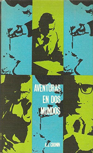 Aventuras en dos mundos (9788432013768) by A.J. Cronin