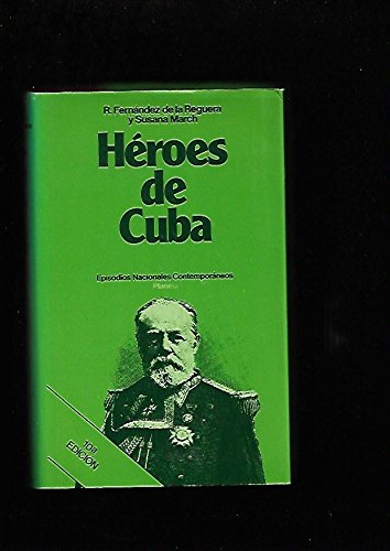 Heroes de Cuba (Los Heroes del Desastre) 10th ed.