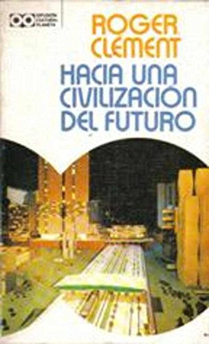 Beispielbild fr Hacia una civilizacin del futuro. zum Verkauf von Librera y Editorial Renacimiento, S.A.