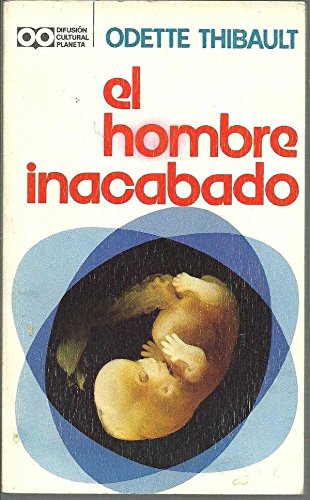 Beispielbild fr El hombre inacabado. Biologa y promocin humana. Traduccin de Juan Merino. zum Verkauf von Librera y Editorial Renacimiento, S.A.