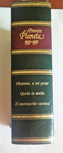 FILOMENO, A MI PESAR. QUEDA LA NOCHE. EL MANUSCRITO CARMESI. PREMIOS PLANETA 1988-1990. - TORRENTE BALLESTER/PUERTOLAS/GALA, Gonzalo/Soledad/Antonio.