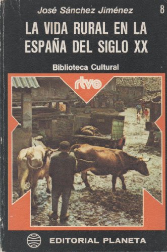 Imagen de archivo de LA VIDA RURAL EN LA ESPAA DEL SIGLO XX a la venta por Papel y Letras