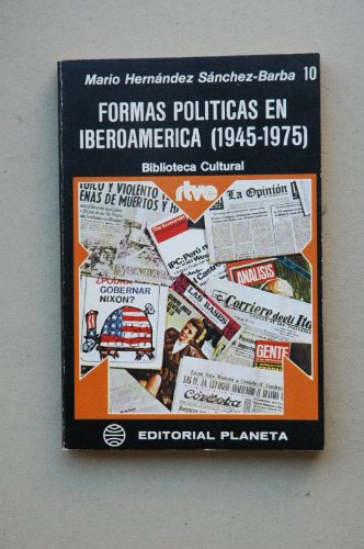 Stock image for Formas pol?ticas en Iberoamrica, 1945-1975 (Biblioteca cultural) for sale by Libros Ramban