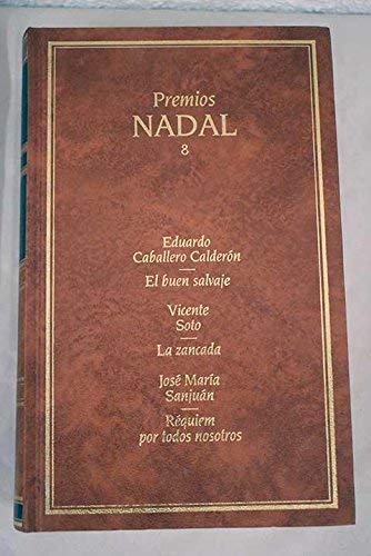 Imagen de archivo de Premios nadal.t.8.el buen salvaje;la zancada;requiem por todos. Caballero Caldern, Eduardo; Soto, Vicente; Sanjun, Jos Mara a la venta por VANLIBER