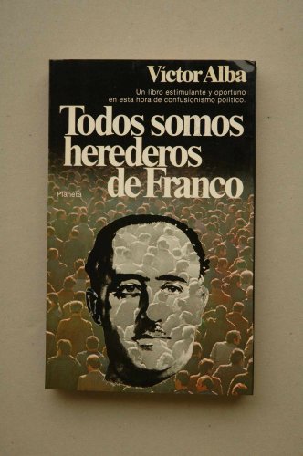 Stock image for Todos somos herederos de Franco (Coleccio?n Documento) (Spanish Edition) for sale by Iridium_Books