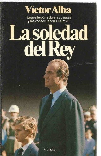 Stock image for La soledad del Rey (Documento) (Spanish Edition) for sale by Iridium_Books