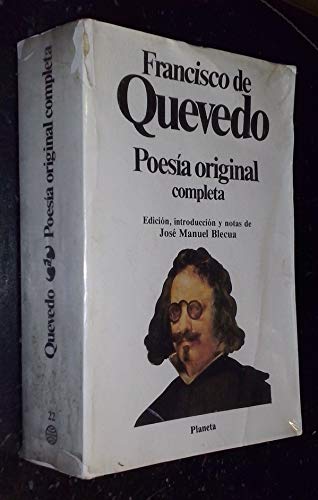 Poesia Original Completa (Spanish Edition) (9788432038532) by Francisco De Quevedo