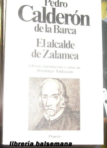 Beispielbild fr El Alcalde De Zalamea Edicion, Introduccion Y Notas De Domingo Yndurain zum Verkauf von Daedalus Books