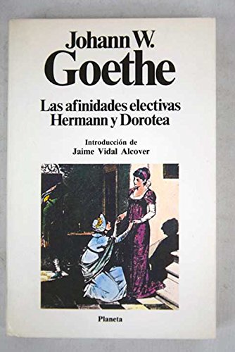 Imagen de archivo de Las Afinidades Electivas. Hermann y Dorotea a la venta por Hamelyn