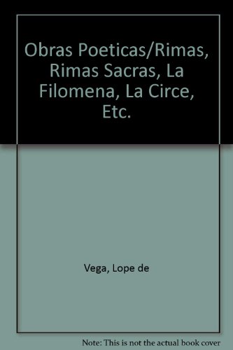 Obras Poeticas/Rimas, Rimas Sacras, La Filomena, La Circe, Etc. (9788432040245) by Vega, Lope De