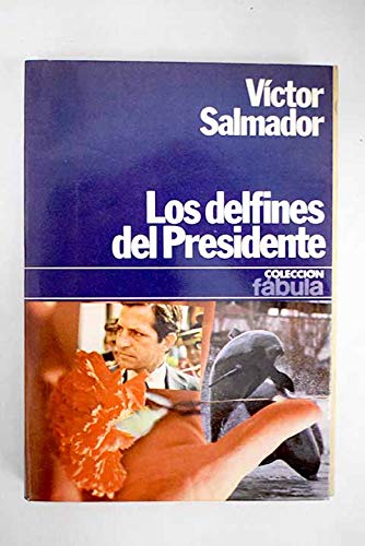 Imagen de archivo de Los delfines del Presidente. Vctor Salmador a la venta por Grupo Letras