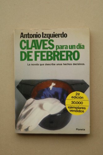 Imagen de archivo de Claves para un d a de febrero: 23 de enero-23 de febrero 1981 (Coleccin Fbula) IZQUIERDO, Antonio.- a la venta por VANLIBER