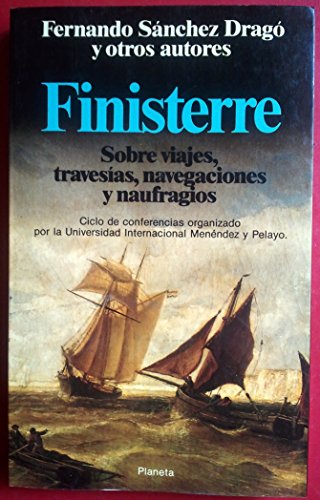 Stock image for Finisterre. sobre viajes, travesias, navegaciones y naufragios (il Drago, Fernando Sanchez & Others for sale by VANLIBER