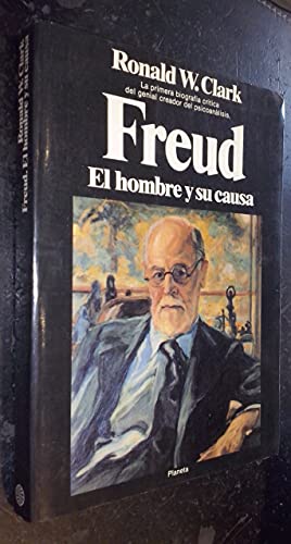 9788432043437: Freud. El hombre y su causa. La primera biografa crtica sobre el genial creador del psicoanlisis.