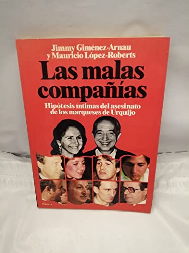 Imagen de archivo de Las malas compaas: hiptesis ntimas del asesinato de los marqueses de Urquijo a la venta por El Pergam Vell