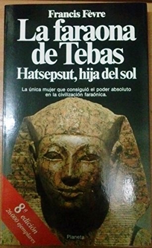 9788432043840: La faraona de Tebas: Hatsepsut, hija del sol