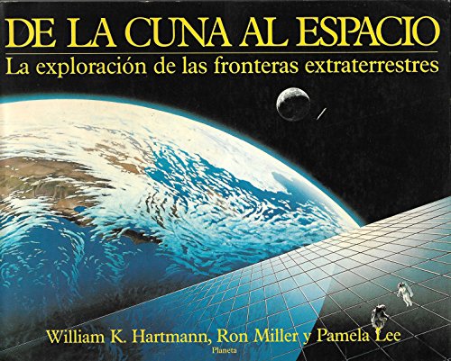 9788432043987: De la cuna al espacio : la exploracion de las fronteras extraterres