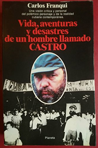 Stock image for Vida, Aventuras y Desastres de un Hombre Llamado Castro for sale by Better World Books