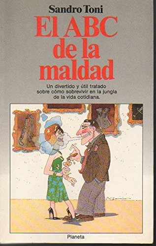 Imagen de archivo de El ABC de la maldad. Un divertido y til tratado sobre cmo sobrevivir en la jungla de la vida cotidiana. a la venta por Librera y Editorial Renacimiento, S.A.