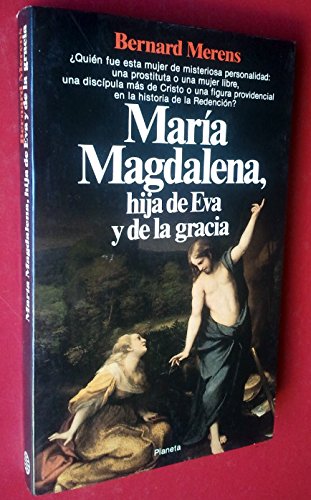 Maria, Magdalena, Hija de Eva y de la gracia