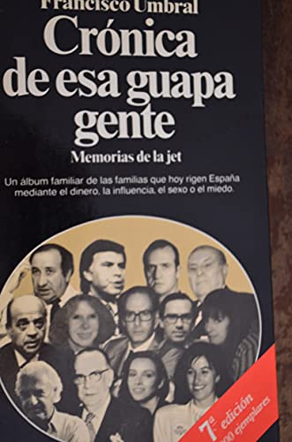 CroÌnica de esa guapa gente: Memorias de la jet (ColeccioÌn Documento) (Spanish Edition) (9788432044854) by Umbral, Francisco