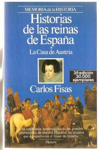 Imagen de archivo de Historias de las reinas de EspaÃ±a/*La Casa de Austria (Spanish Edition) a la venta por ThriftBooks-Dallas