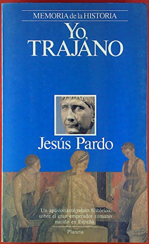 Imagen de archivo de Yo, Marco Ulpio Trajano, a la venta por Librera y Editorial Renacimiento, S.A.