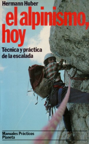 Imagen de archivo de El Alpinismo, Hoy: Tcnica Y Prctica De La Escalada a la venta por RecicLibros