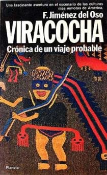 Imagen de archivo de Viracocha: Cronica de un viaje probable. Una fascinante aventura en el escenario de las culturas mas remotas de America. a la venta por The Calico Cat Bookshop