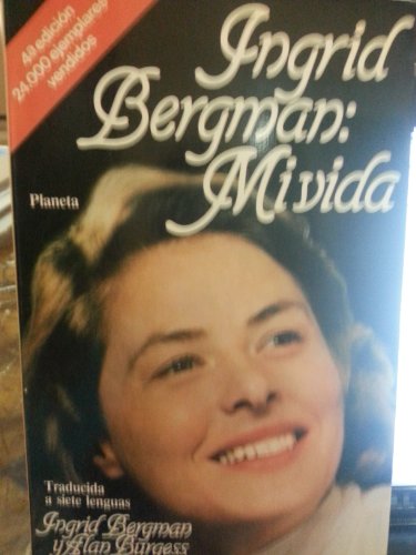 Stock image for INGRID BERGMAN: MI VIDA. 6 ed. Trad. J. A. Gutirrez-Larraya. for sale by angeles sancha libros